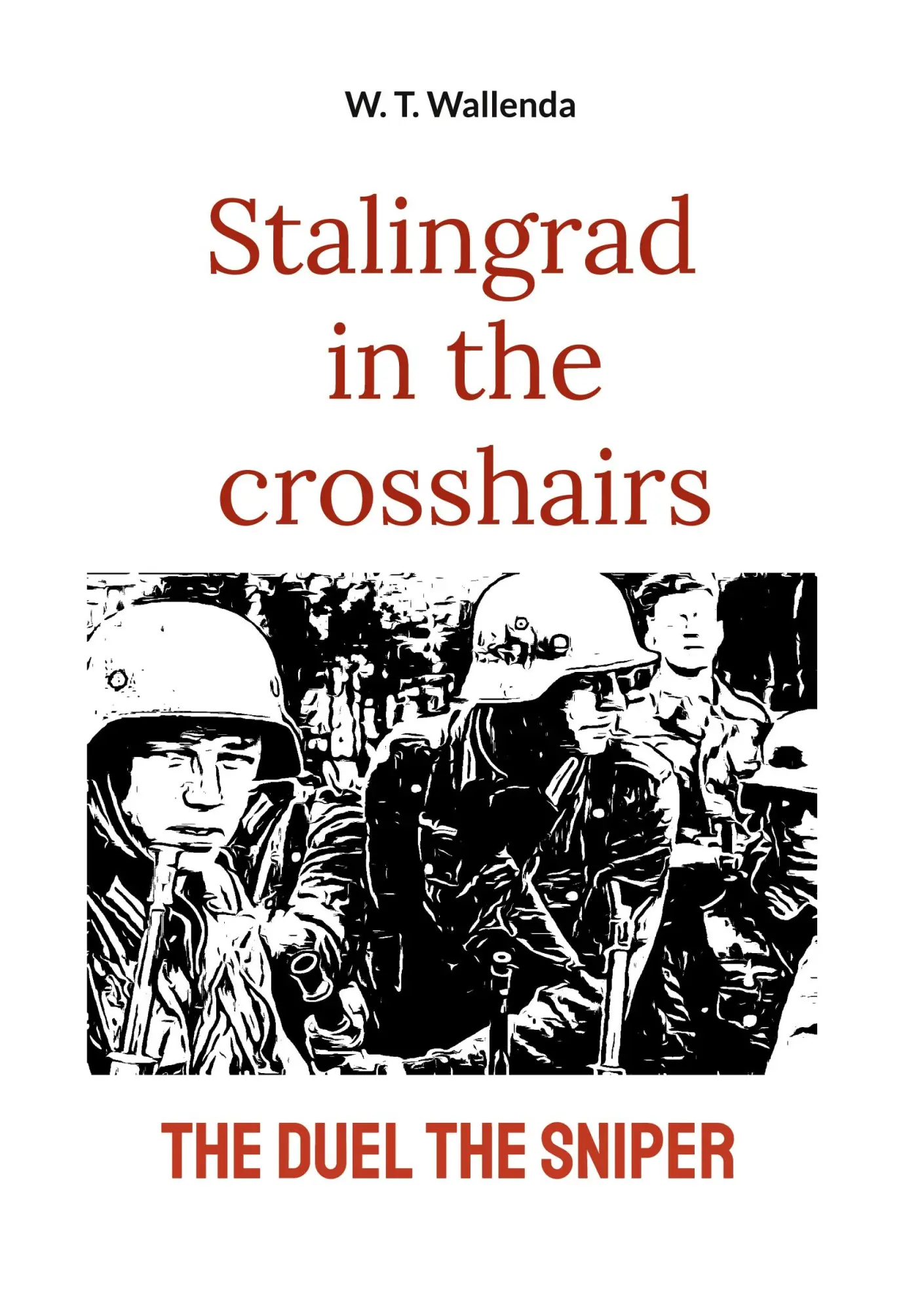 Cover: 9783759722393 | Stalingrad in the crosshairs | the duel the sniper | W. T. Wallenda