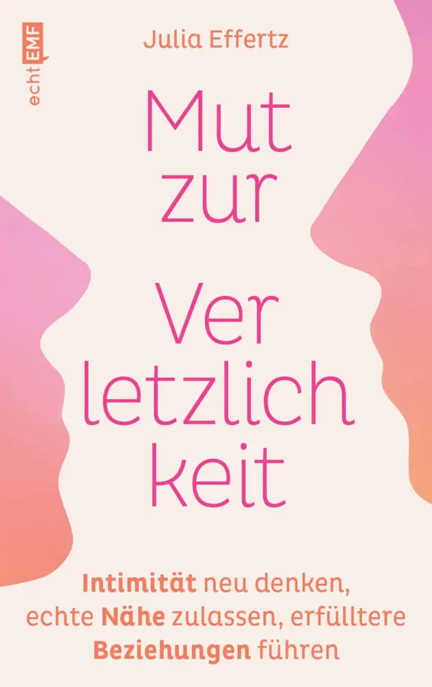 Cover: 9783745922493 | Mut zur Verletzlichkeit | Julia Effertz | Taschenbuch | 256 S. | 2024