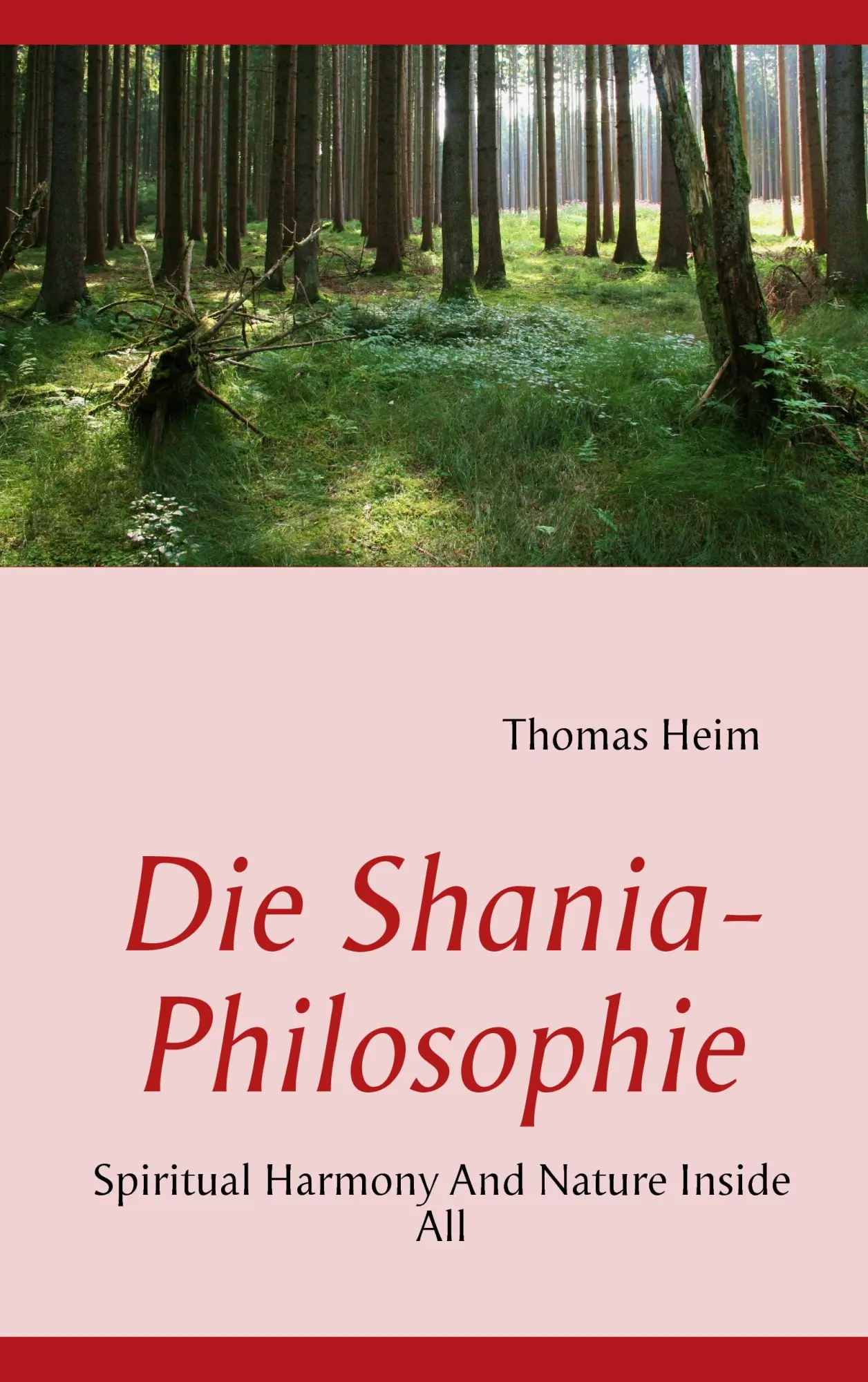 Cover: 9783837092493 | Die Shania- Philosophie | Spiritual Harmony And Nature Inside All