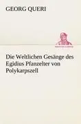 Cover: 9783842492493 | Die Weltlichen Gesänge des Egidius Pfanzelter von Polykarpszell | Buch