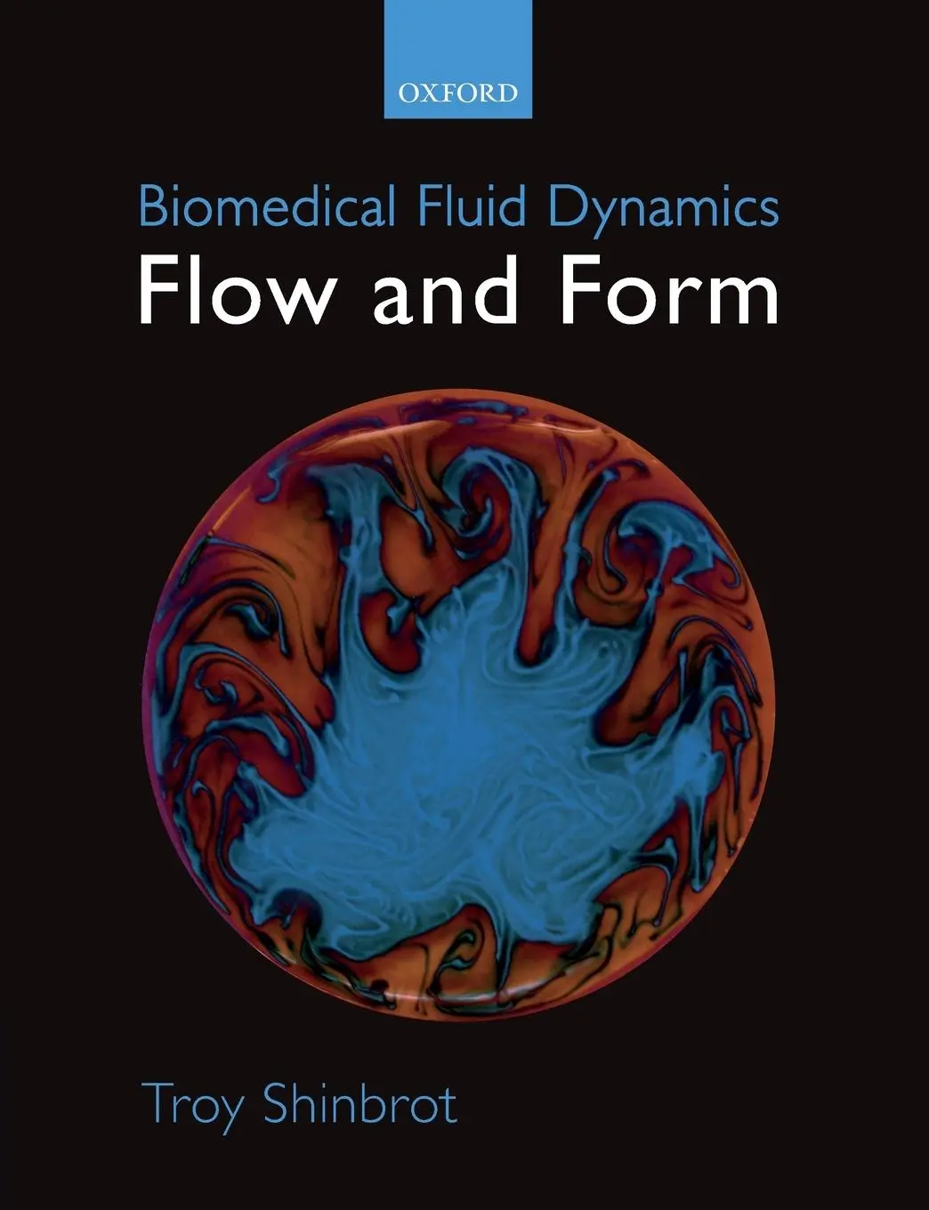 Cover: 9780198812593 | Biomedical Fluid Dynamics | Flow and Form | Troy Shinbrot | Buch