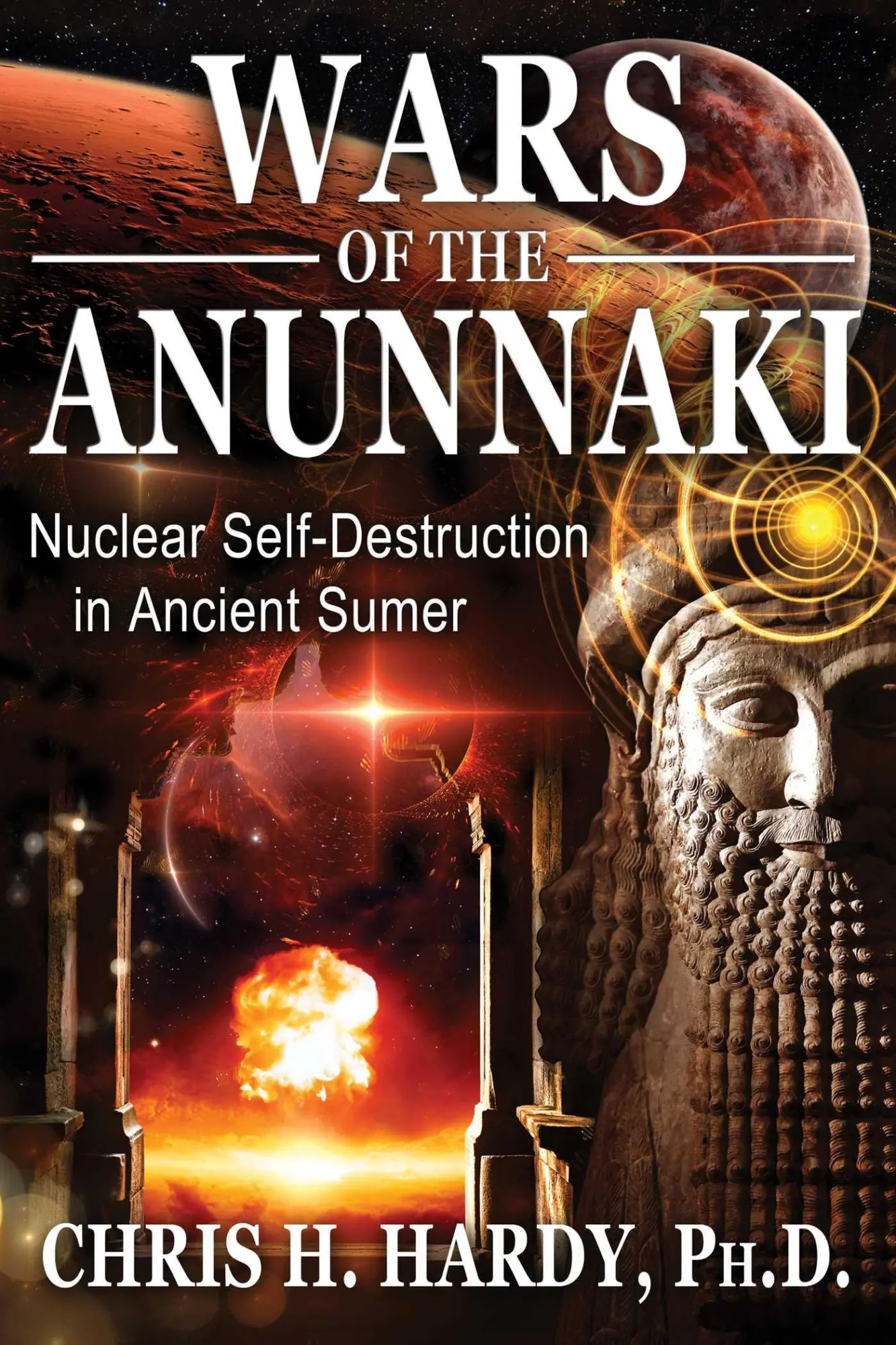 Cover: 9781591432593 | Wars of the Anunnaki | Nuclear Self-Destruction in Ancient Sumer
