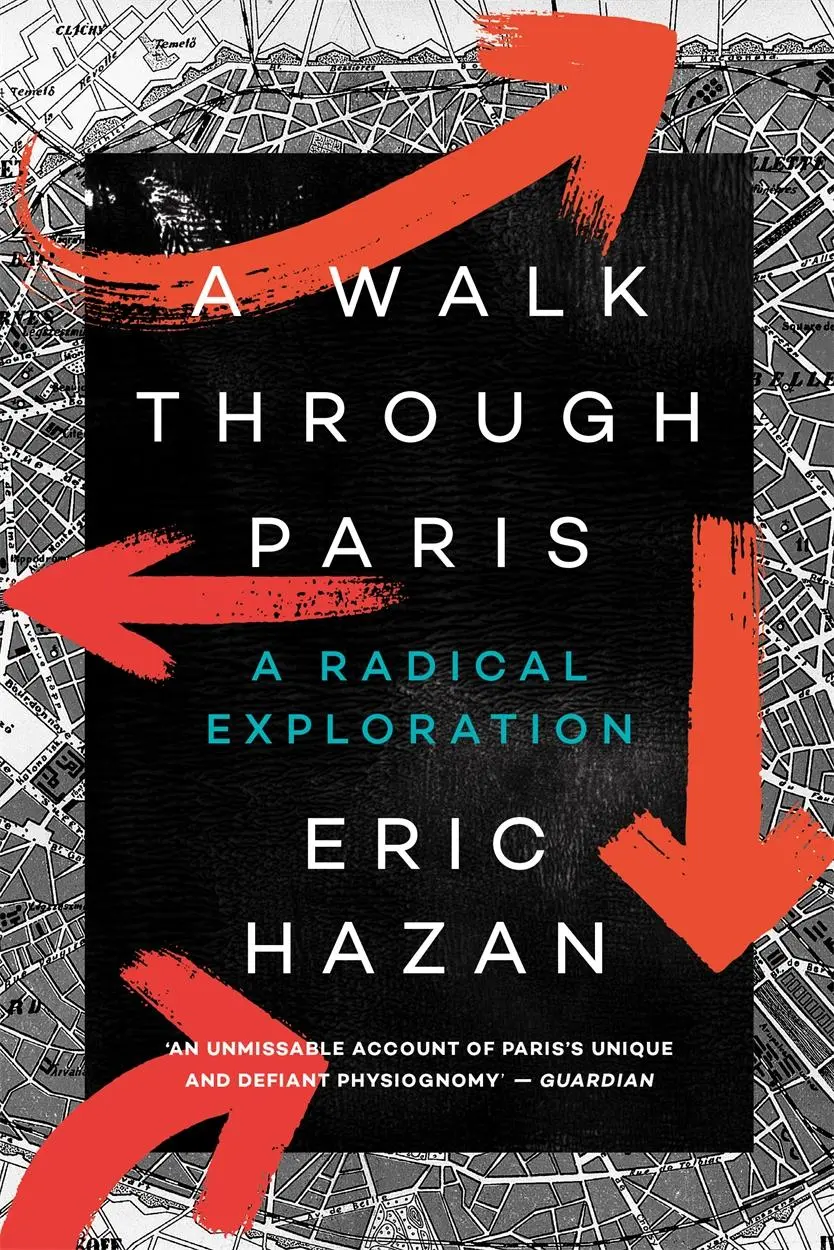 Cover: 9781786632593 | A Walk Through Paris: A Radical Exploration | Eric Hazan | Taschenbuch
