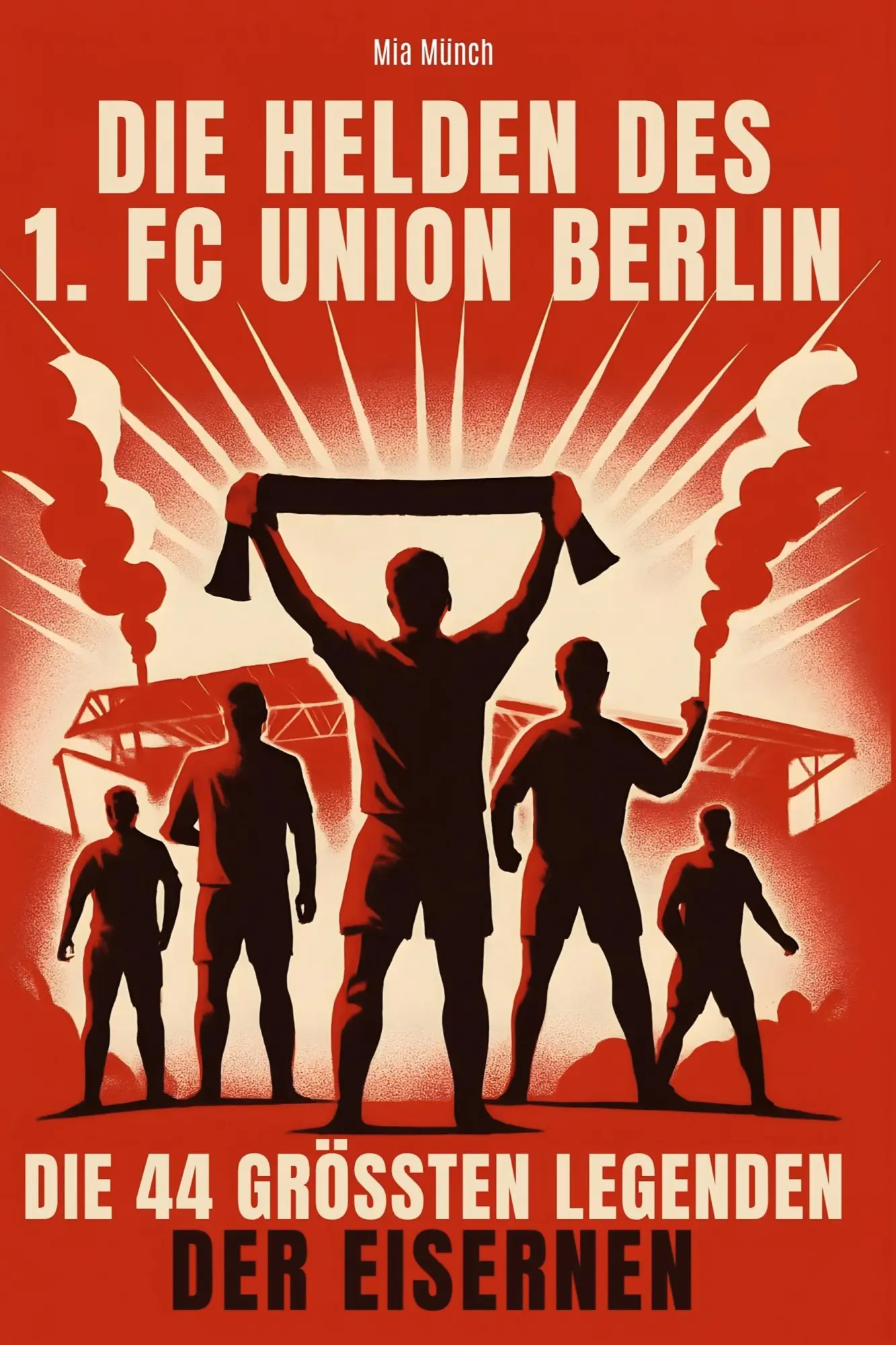 Cover: 9783695352593 | Die Helden des 1. FC Union Berlin | Mia Münch | Taschenbuch | 94 S.
