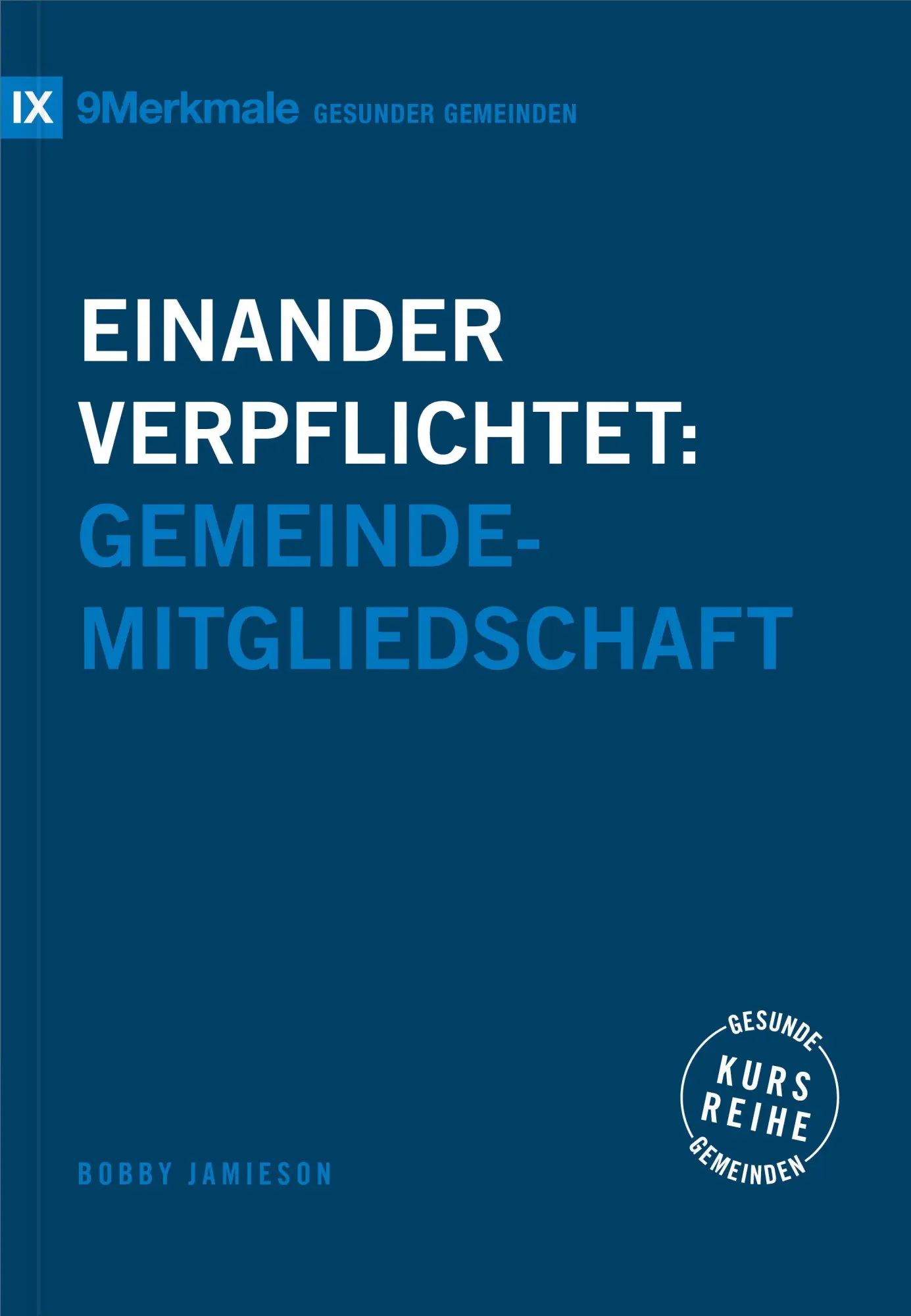 Cover: 9783986652593 | Einander verpflichtet | Gemeindemitgliedschaft | Bobby Jamieson | Buch