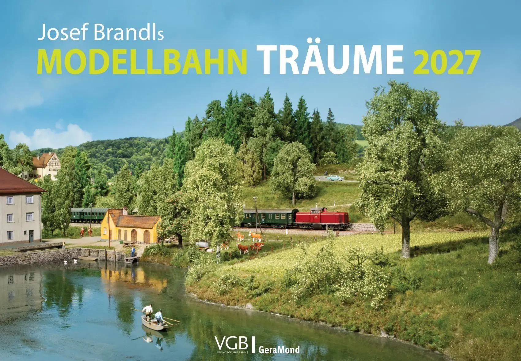 Cover: 9783987022593 | Josef Brandls Modellbahn-Träume 2027 | Kalender | 28 S. | Deutsch