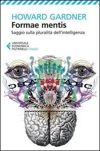 Cover: 9788807882593 | Formae mentis. Saggio sulla pluralità della intelligenza | Gardner