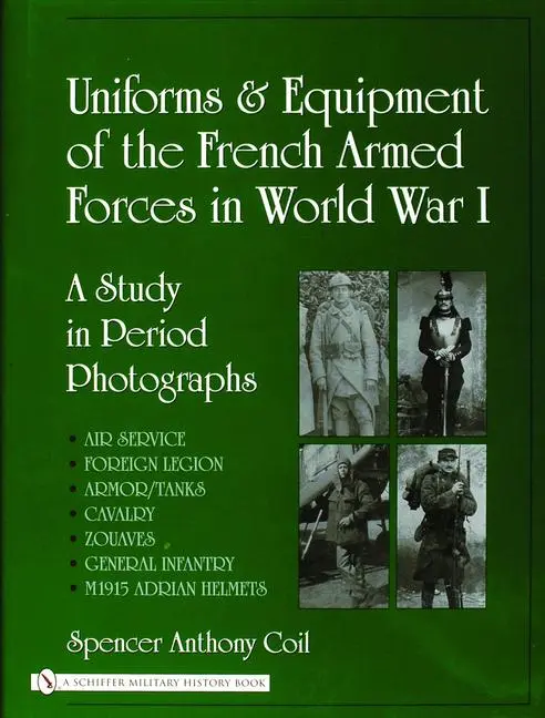 Cover: 9780764322693 | Uniforms and Equipment of the French Armed Forces in World War I: A...