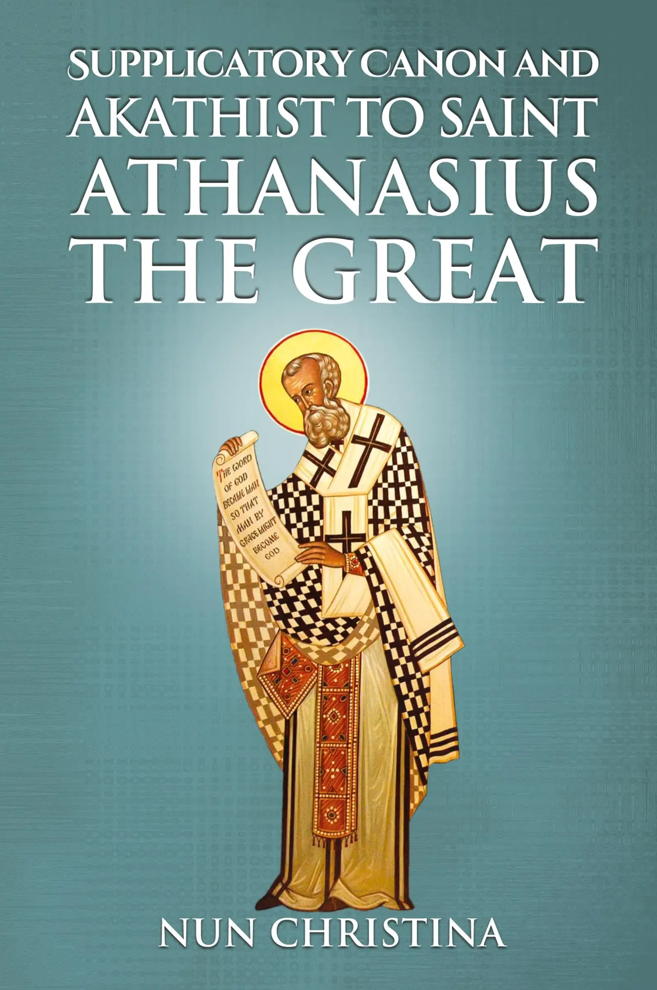 Cover: 9781447662693 | Supplicatory Canon and Akathist to Saint Athanasius the Great | Buch