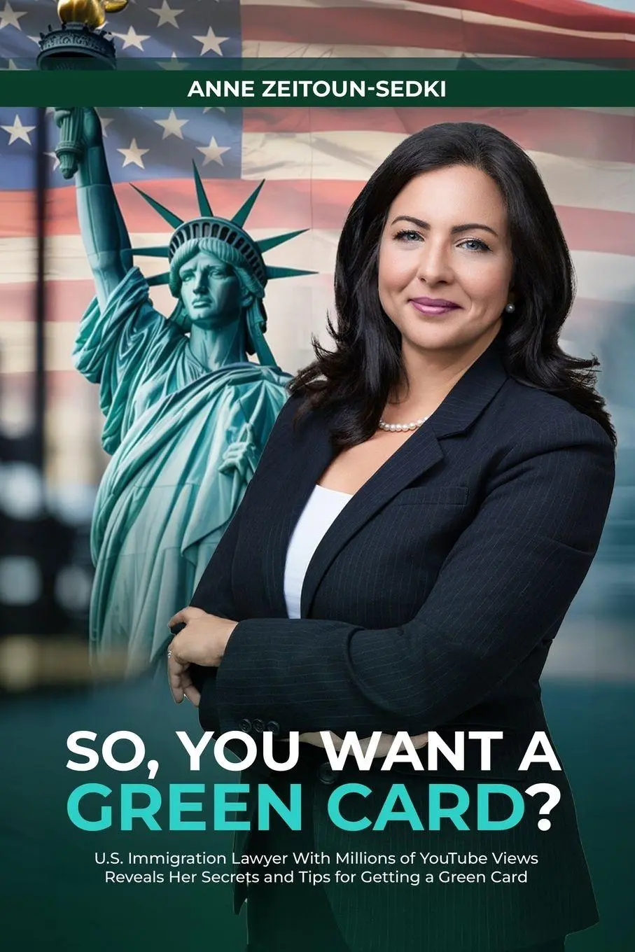 Cover: 9781969252693 | SO, YOU WANT A GREEN CARD? | Anne Zeitoun-Sedki | Taschenbuch | 2025