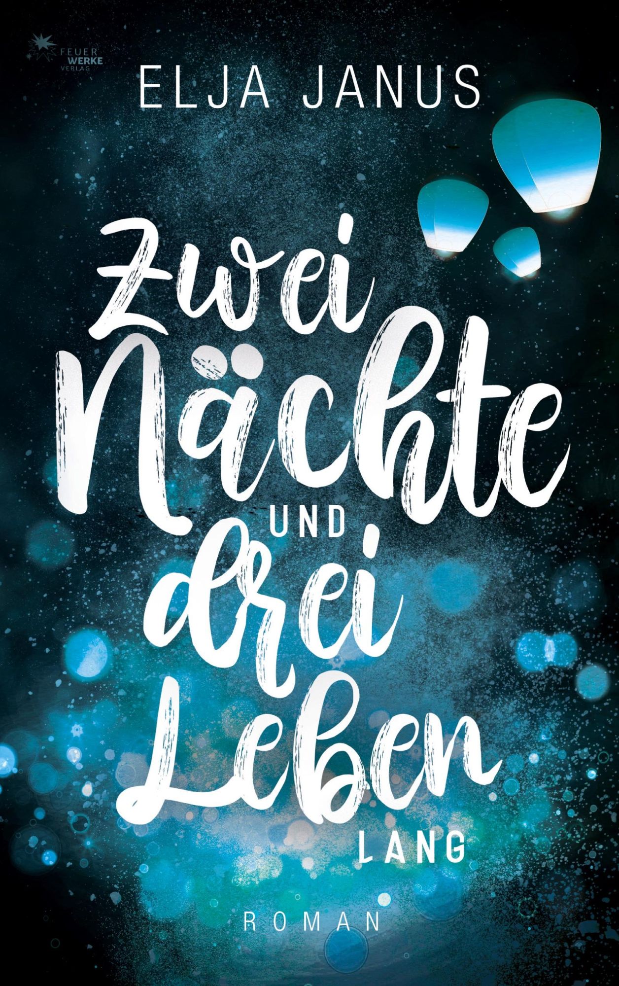 Cover: 9783945362693 | Zwei Nächte und drei Leben lang | Elja Janus | Taschenbuch | 328 S.