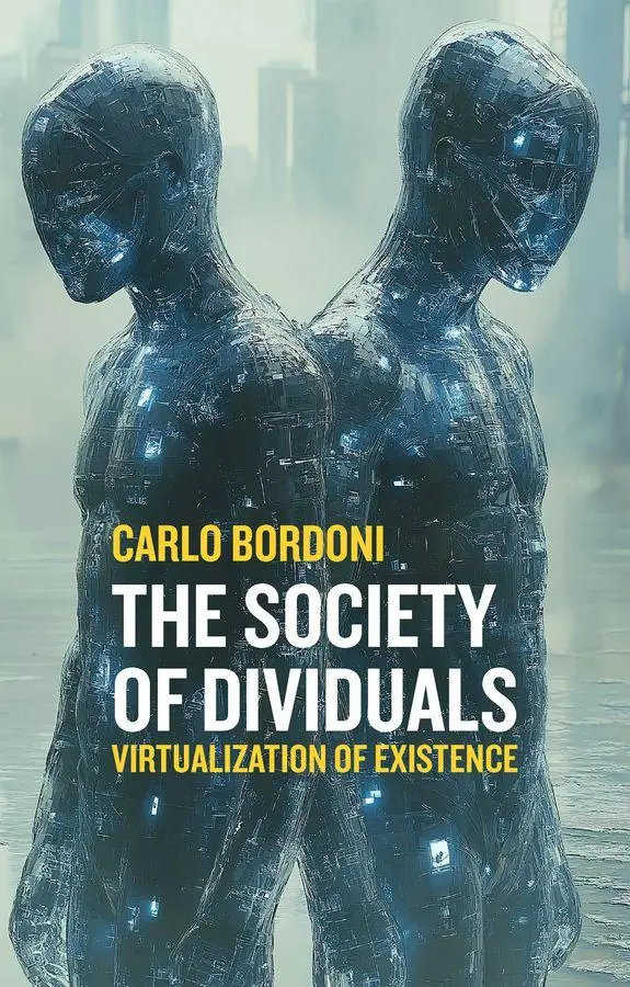 Cover: 9781509572793 | The Society of Dividuals | Virtualization of Existence | Carlo Bordoni