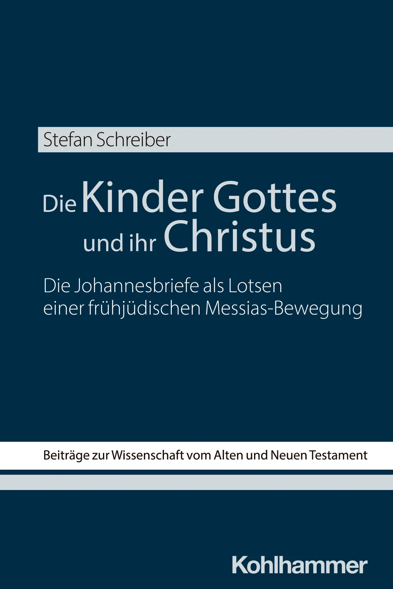 Cover: 9783170462793 | Die Kinder Gottes und ihr Christus | Stefan Schreiber | Taschenbuch