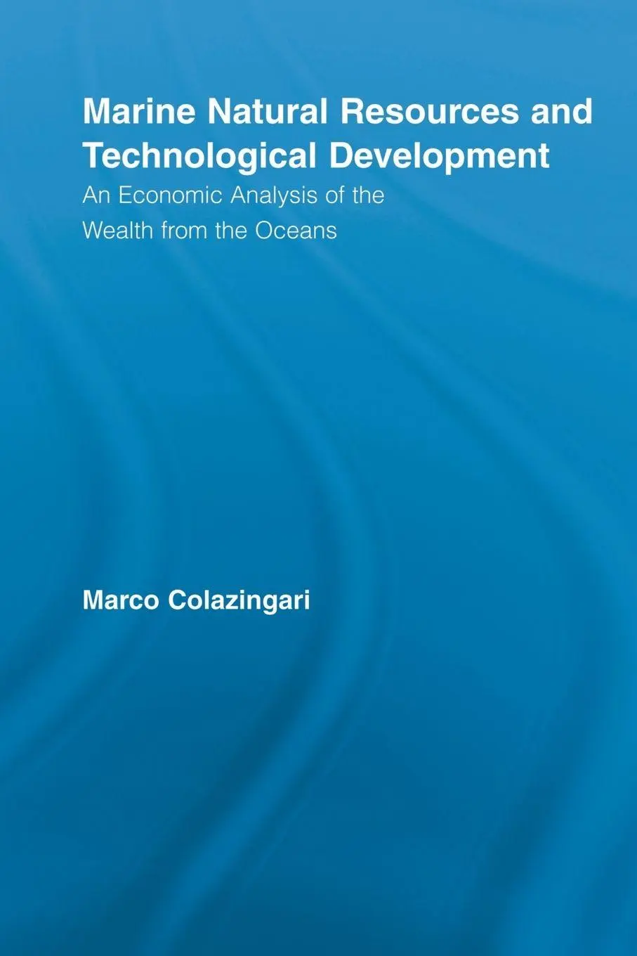 Cover: 9780415512893 | Marine Natural Resources and Technological Development | Colazingari