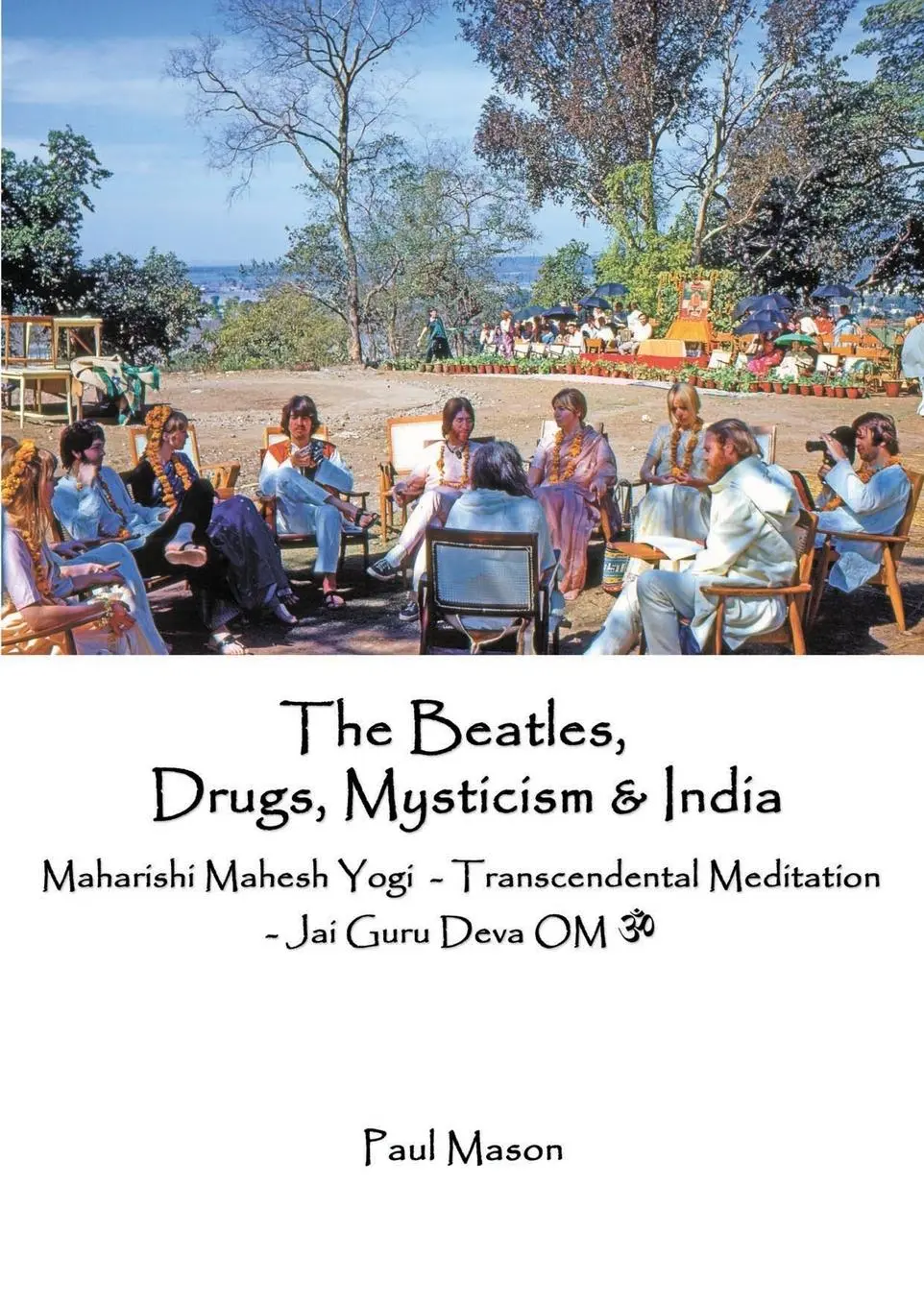 Cover: 9780956222893 | The Beatles, Drugs, Mysticism &amp; India | Paul Mason | Taschenbuch