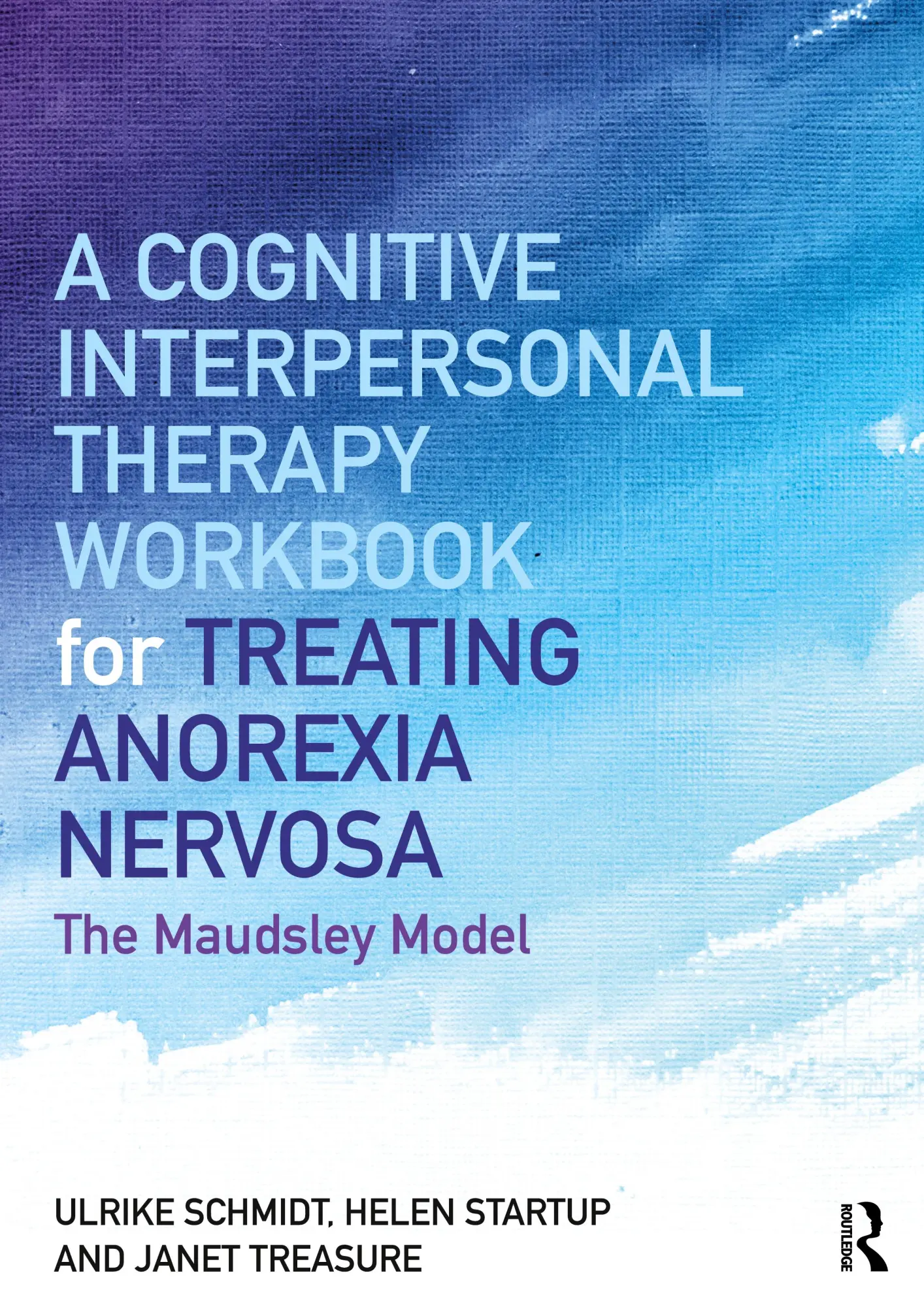 Cover: 9781138832893 | A Cognitive-Interpersonal Therapy Workbook for Treating Anorexia...