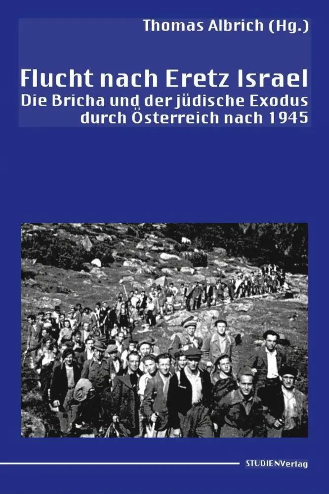 Cover: 9783706512893 | Flucht nach Eretz Israel | Buch | 320 S. | Deutsch | 2018