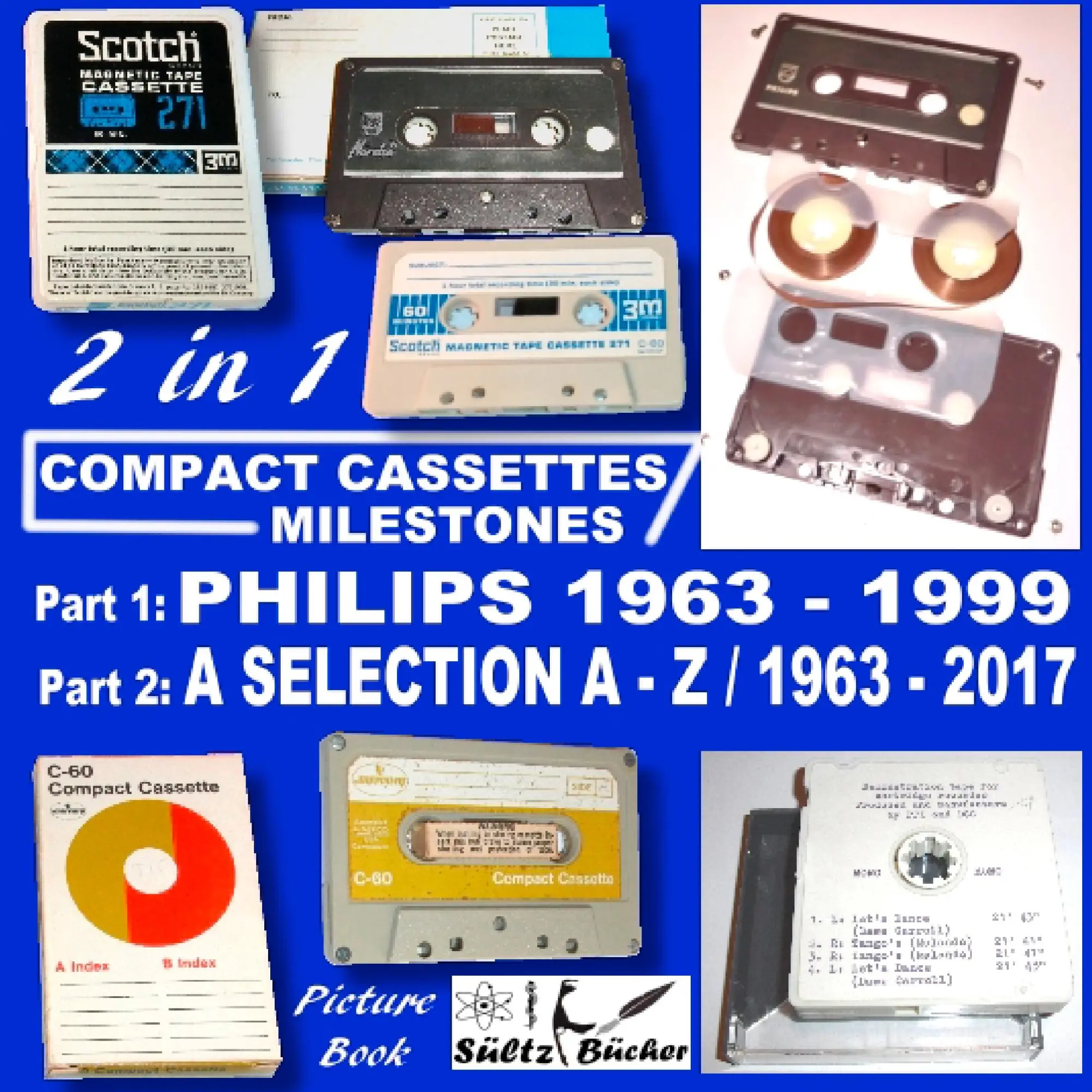 Compact Cassettes Milestones - Philips 1963 - 1999 - including Norelco and Mercury &amp, a Selection from A - Z / 1963 -...