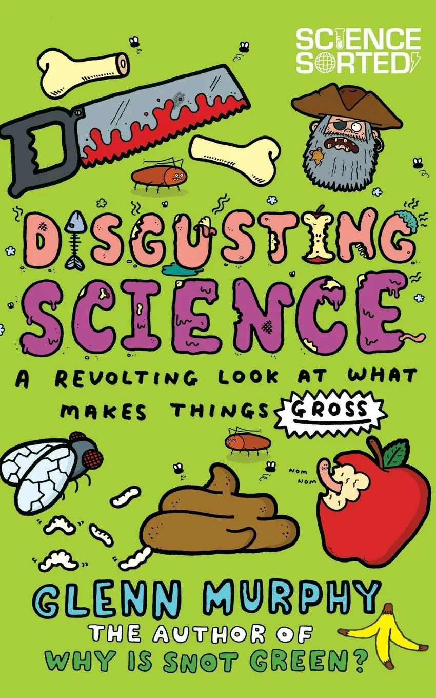 Cover: 9781447252993 | Disgusting Science | A Revolting Look at What Makes Things Gross