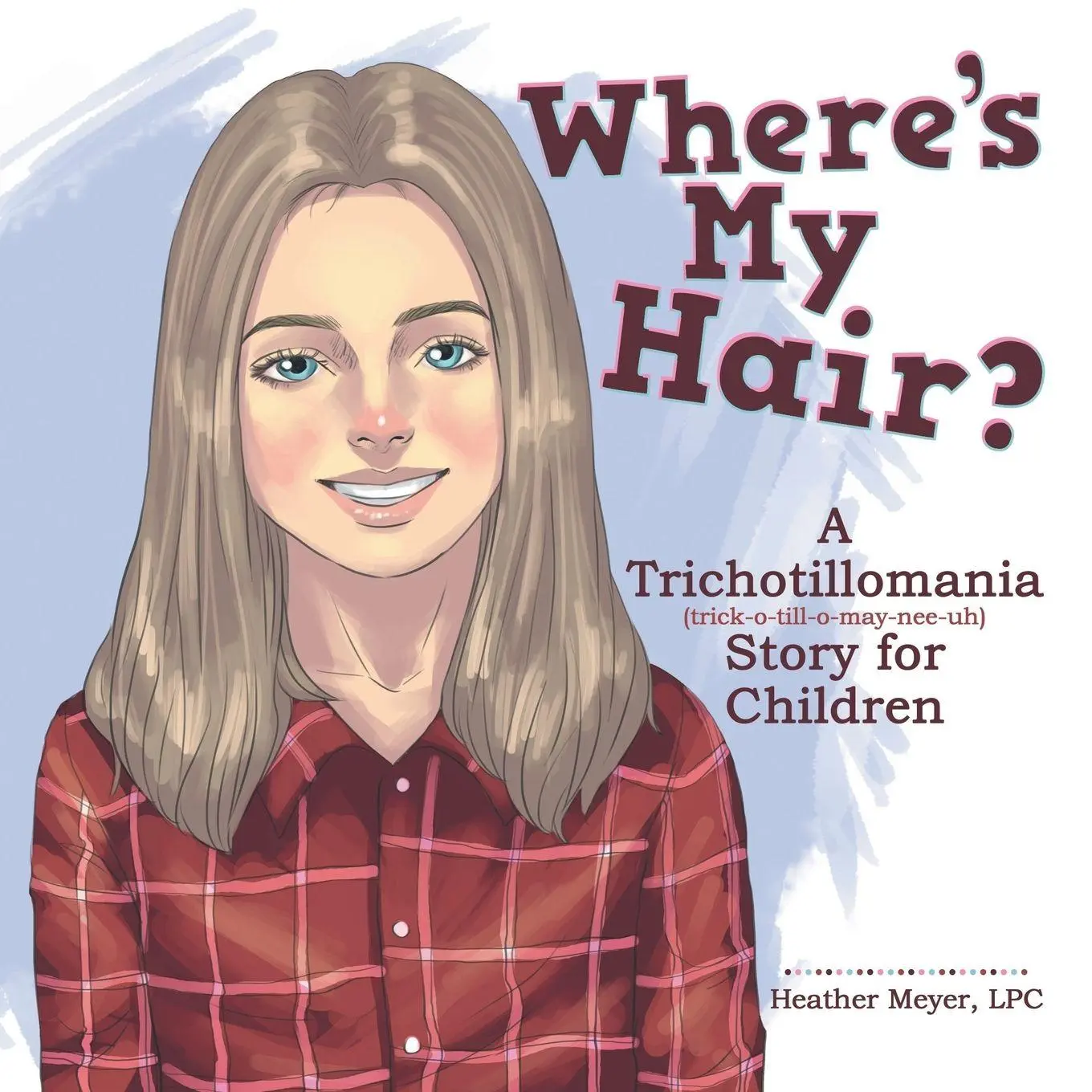 Cover: 9781973632993 | Where'S My Hair? | A Trichotillomania Story for Children | Meyer