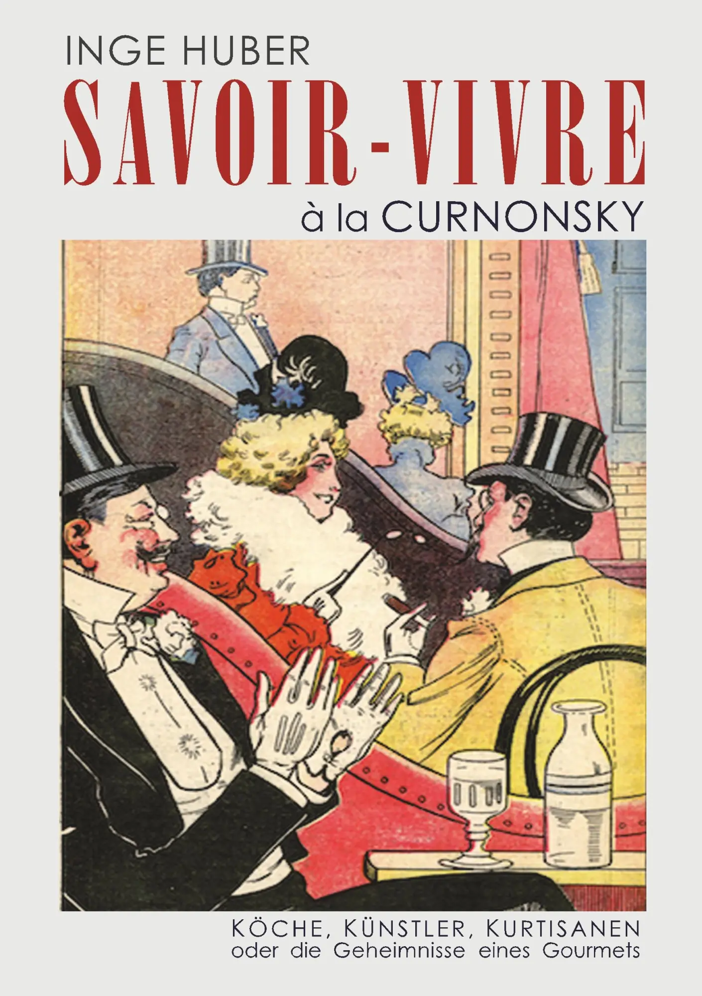 Cover: 9783748182993 | Savoir-Vivre à la Curnonsky | Inge Huber | Taschenbuch | Paperback