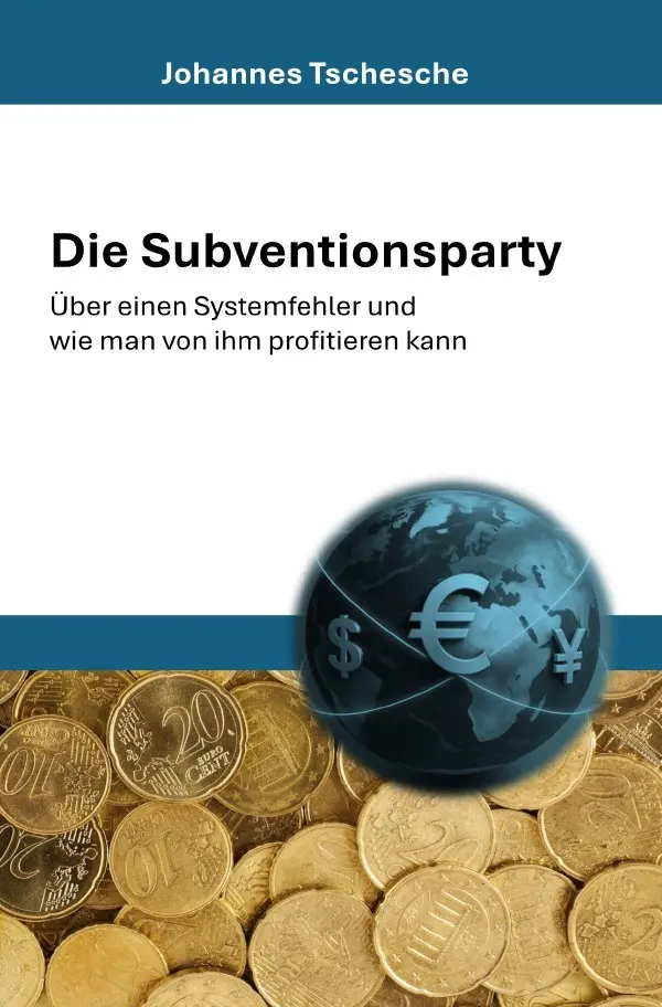 Cover: 9783819082993 | Die Subventionsparty | Johannes Tschesche | Taschenbuch | 248 S.