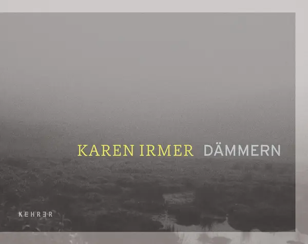 Cover: 9783868282993 | Karen Irmer - Dämmern | Dt/engl | Elsen | Buch | 80 S. | Deutsch