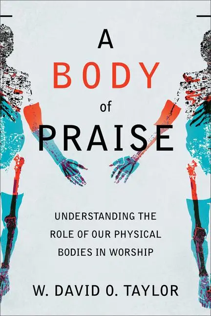 Cover: 9781540963093 | A Body of Praise | W David O Taylor | Taschenbuch | Englisch | 2023