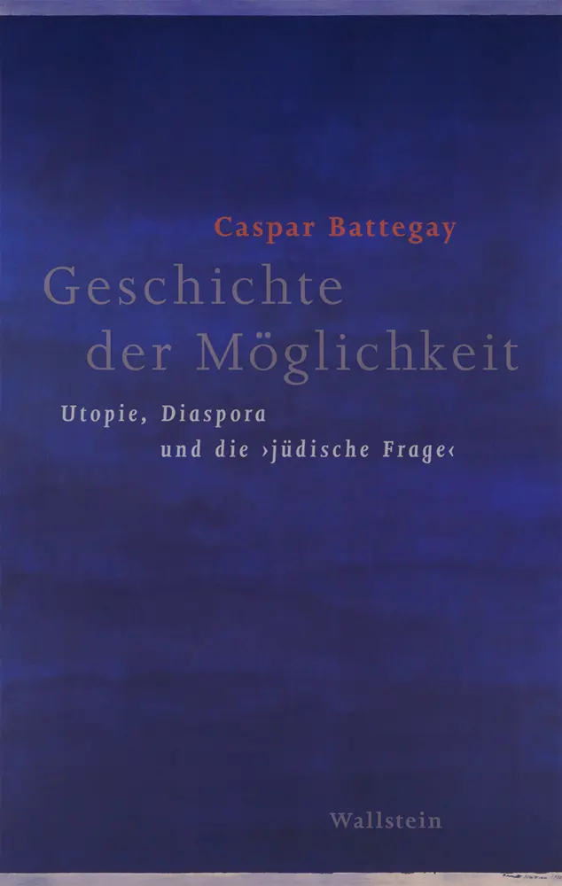 Cover: 9783835333093 | Geschichte der Möglichkeit | Utopie, Diaspora und die "jüdische Frage"