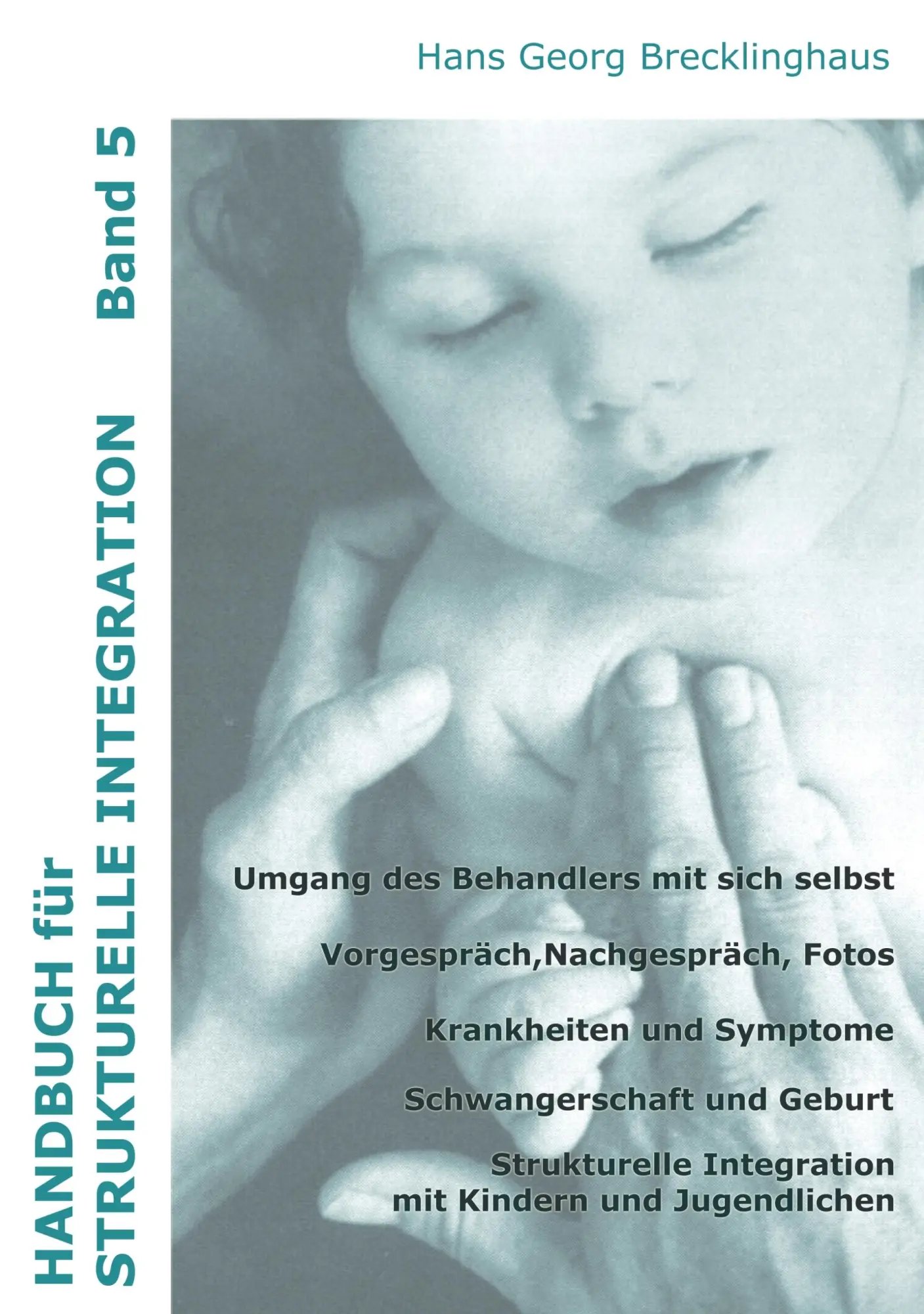 Cover: 9783932803093 | Handbuch für strukturelle Integration - Band 5 | Brecklinghaus | Buch Cover: 9783932803093 | Handbuch für strukturelle Integration - Band 5 | Brecklinghaus | Buch