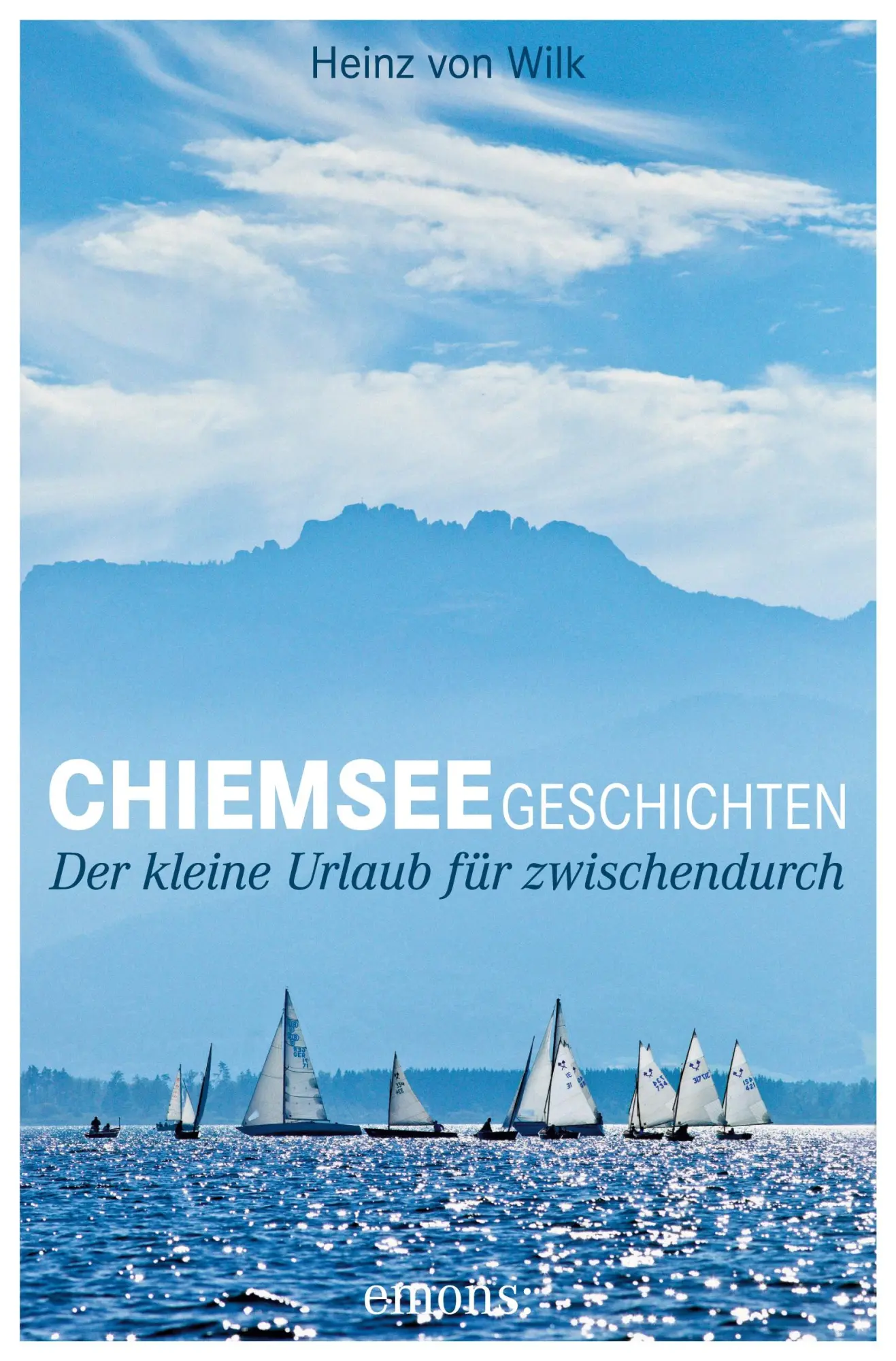 Cover: 9783954513093 | Chiemseegeschichten | Der kleine Urlaub für zwischendurch | Wilk