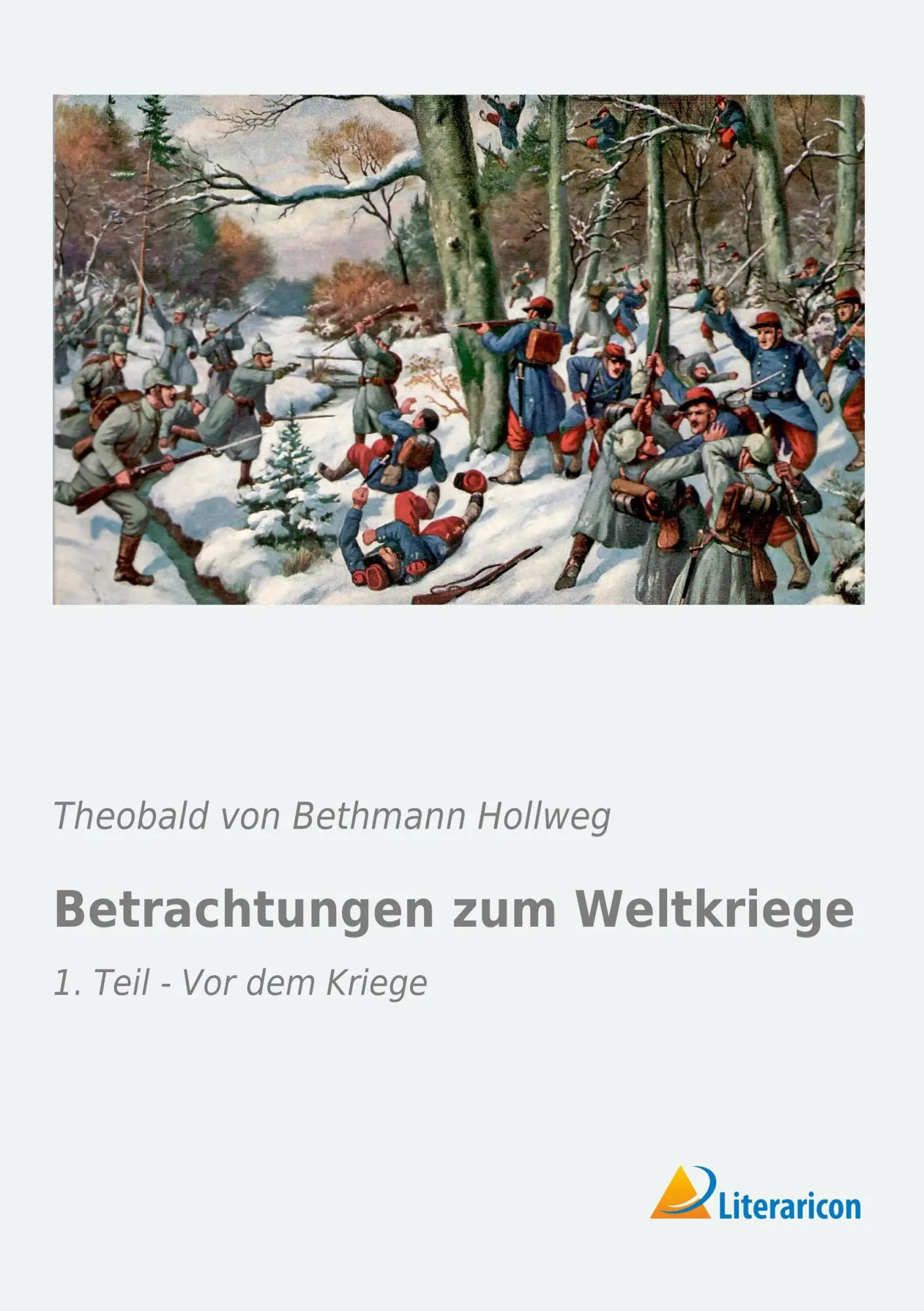 Cover: 9783956973093 | Betrachtungen zum Weltkriege | 1. Teil - Vor dem Kriege | Hollweg