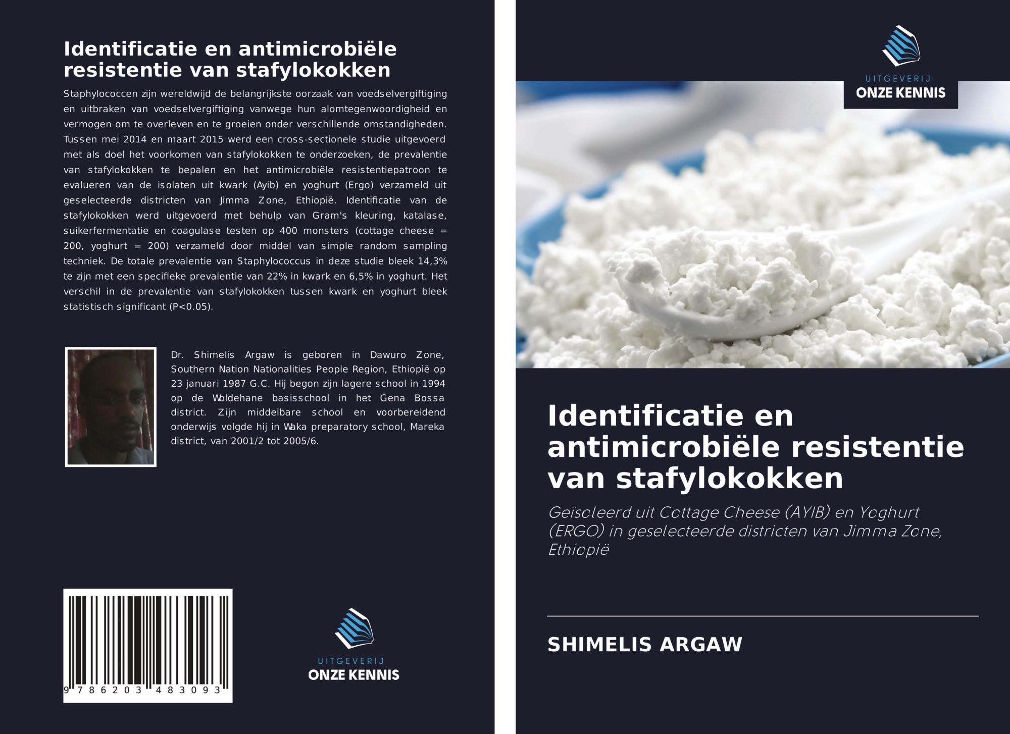 Identificatie en antimicrobiële resistentie van stafylokokken | Geïsoleerd uit Cottage Cheese (AYIB) en Yoghurt (ERGO) in geselecteerde districten van Jimma Zone, Ethiopië | Shimelis Argaw | Buch - Argaw, Shimelis