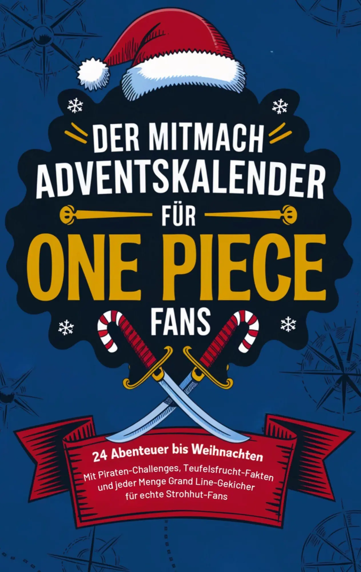 Cover: 9789925823093 | Der Mitmach-Adventskalender für One Piece-Fans: 24 Abenteuer bis...