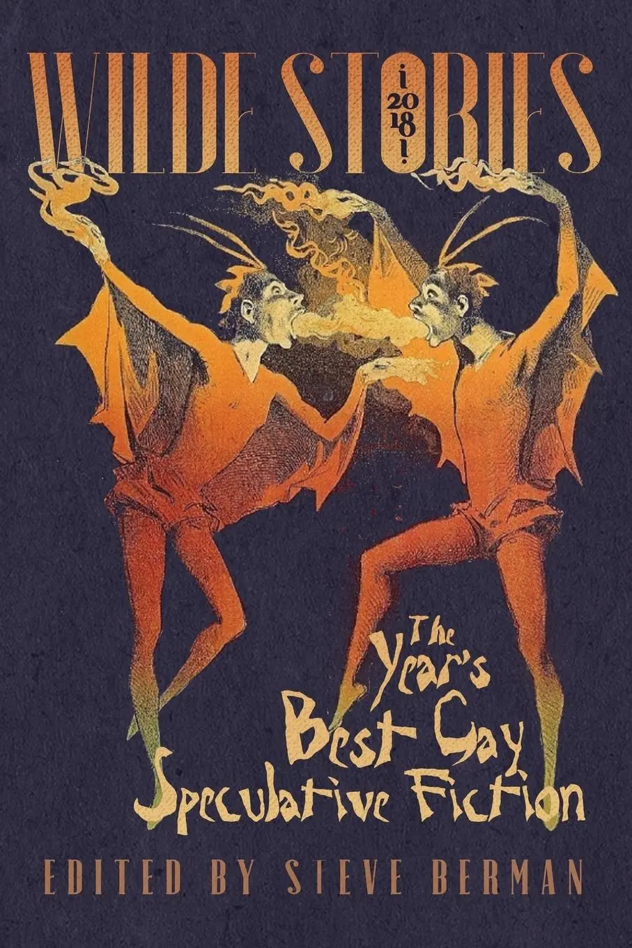 Cover: 9781590213193 | Wilde Stories 2018 | The Year's Best Gay Speculative Fiction | Berman
