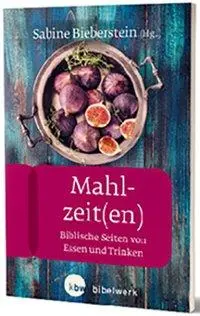 Cover: 9783460253193 | Mahlzeit(en) | Bieberstein | Taschenbuch | 144 S. | Deutsch | 2018