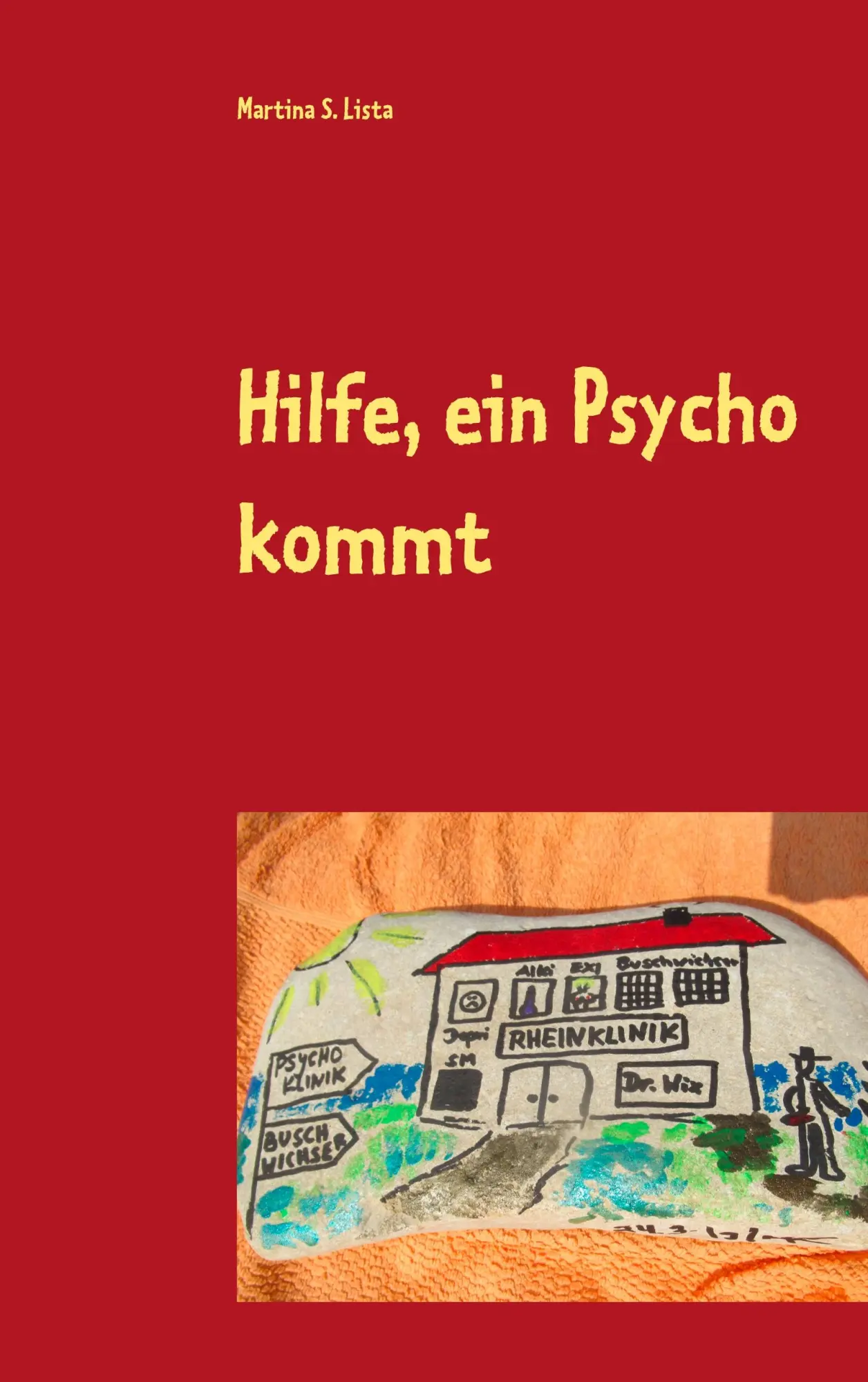 Cover: 9783749433193 | Hilfe, ein Psycho kommt | ...auf dem Fahrrad | Martina S. Lista | Buch