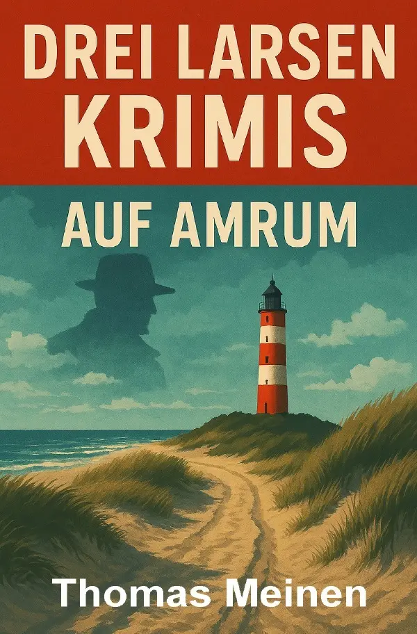 Cover: 9783819723193 | Drei Larsen-Krimis auf Amrum | Ein Amrum-Krimi | Thomas Meinen | Buch