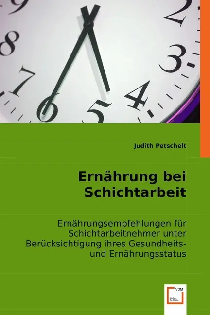 Cover: 9783836483193 | Ernährung bei Schichtarbeit | Judith Petschelt | Taschenbuch | 84 S.