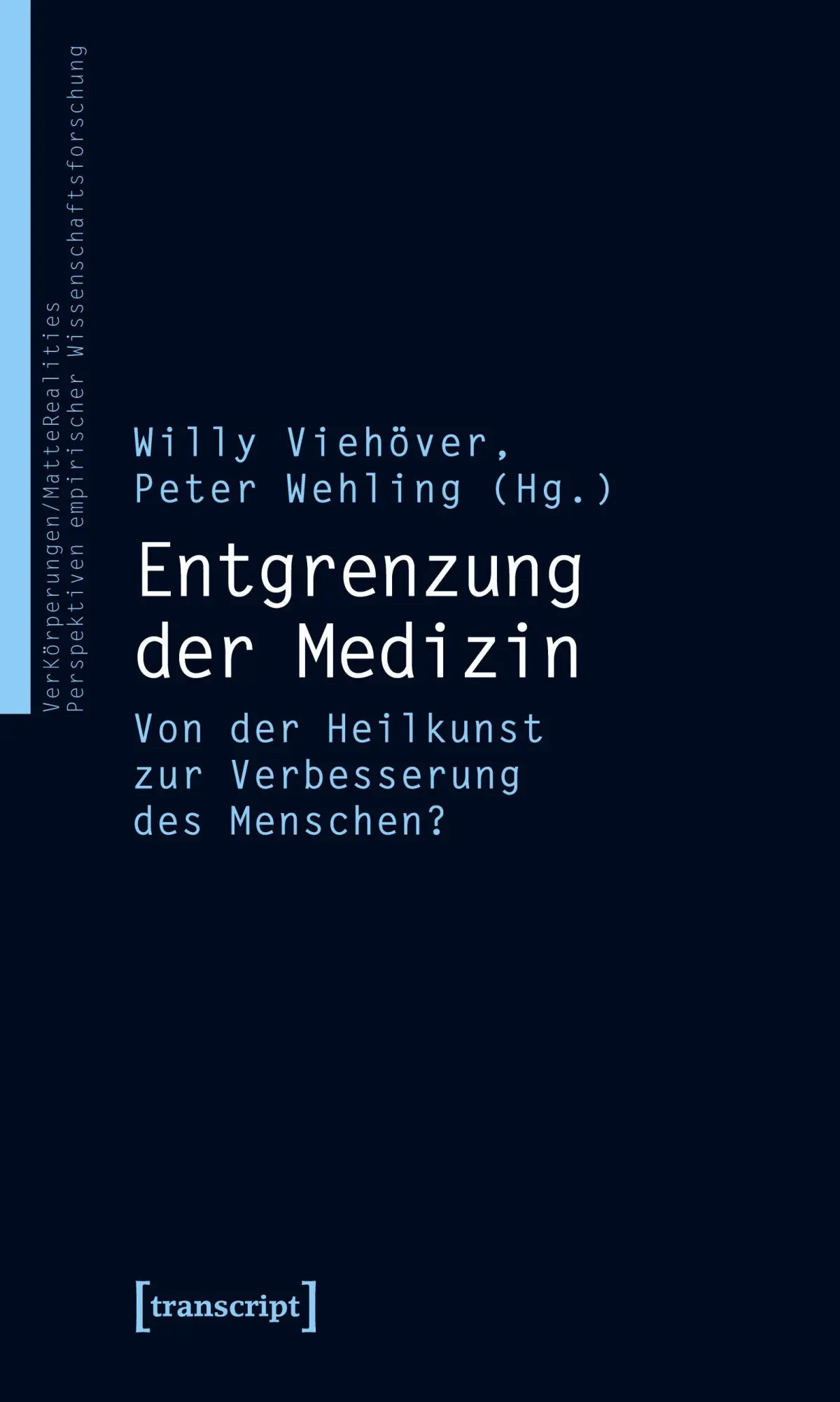 Cover: 9783837613193 | Entgrenzung der Medizin | Willy Viehöver | Taschenbuch | 312 S. | 2024