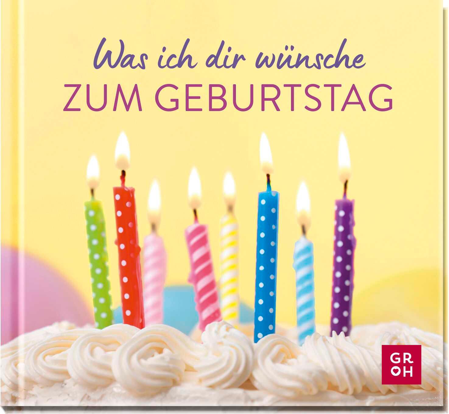 Cover: 9783848503193 | Was ich dir wünsche zum Geburtstag | Groh Verlag | Buch | 48 S. | 2025
