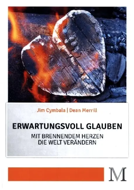 Cover: 9783944533193 | Erwartungsvoll glauben | Mit brennendem Herzen die Welt verändern