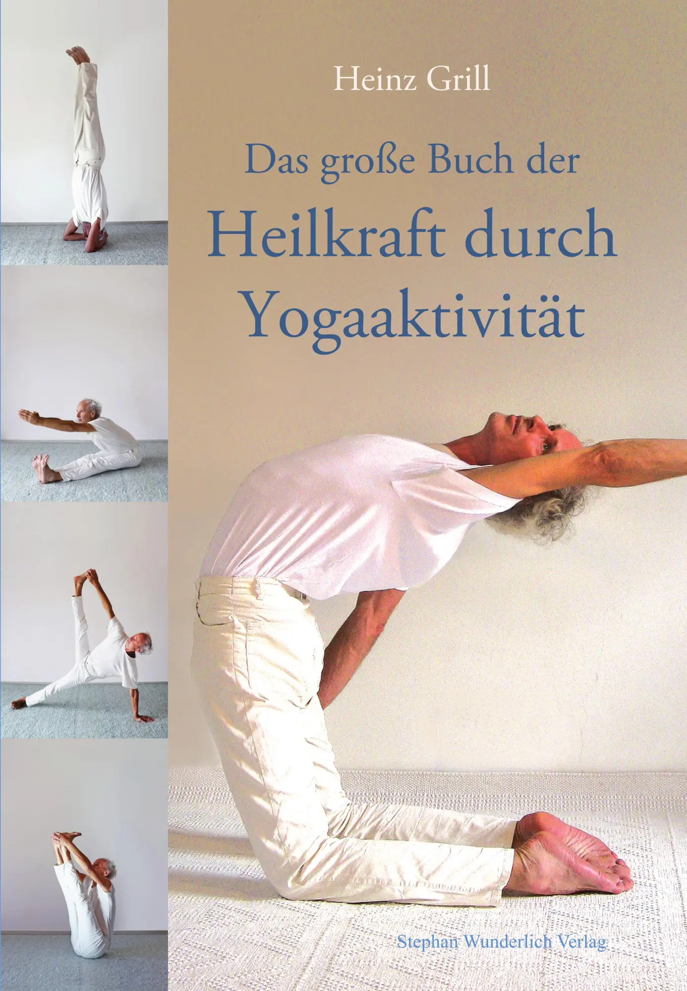 Cover: 9783948803193 | Das große Buch der Heilkraft durch Yogaaktivität | Heinz Grill | Buch