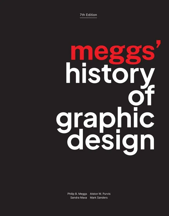Meggs¿ History of Graphic Design, Seventh Edition