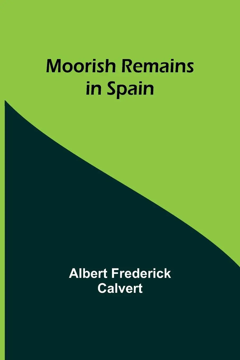Cover: 9789357923293 | Moorish Remains in Spain | Albert Frederick Calvert | Taschenbuch