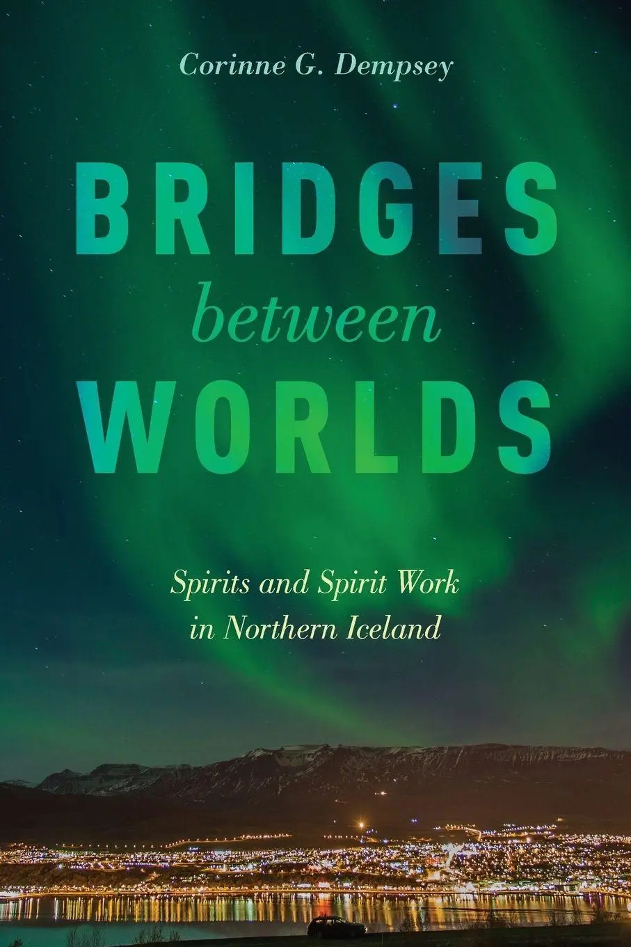 Cover: 9780190883393 | Bridges Between Worlds | Spirits and Spirit Work in Northern Iceland