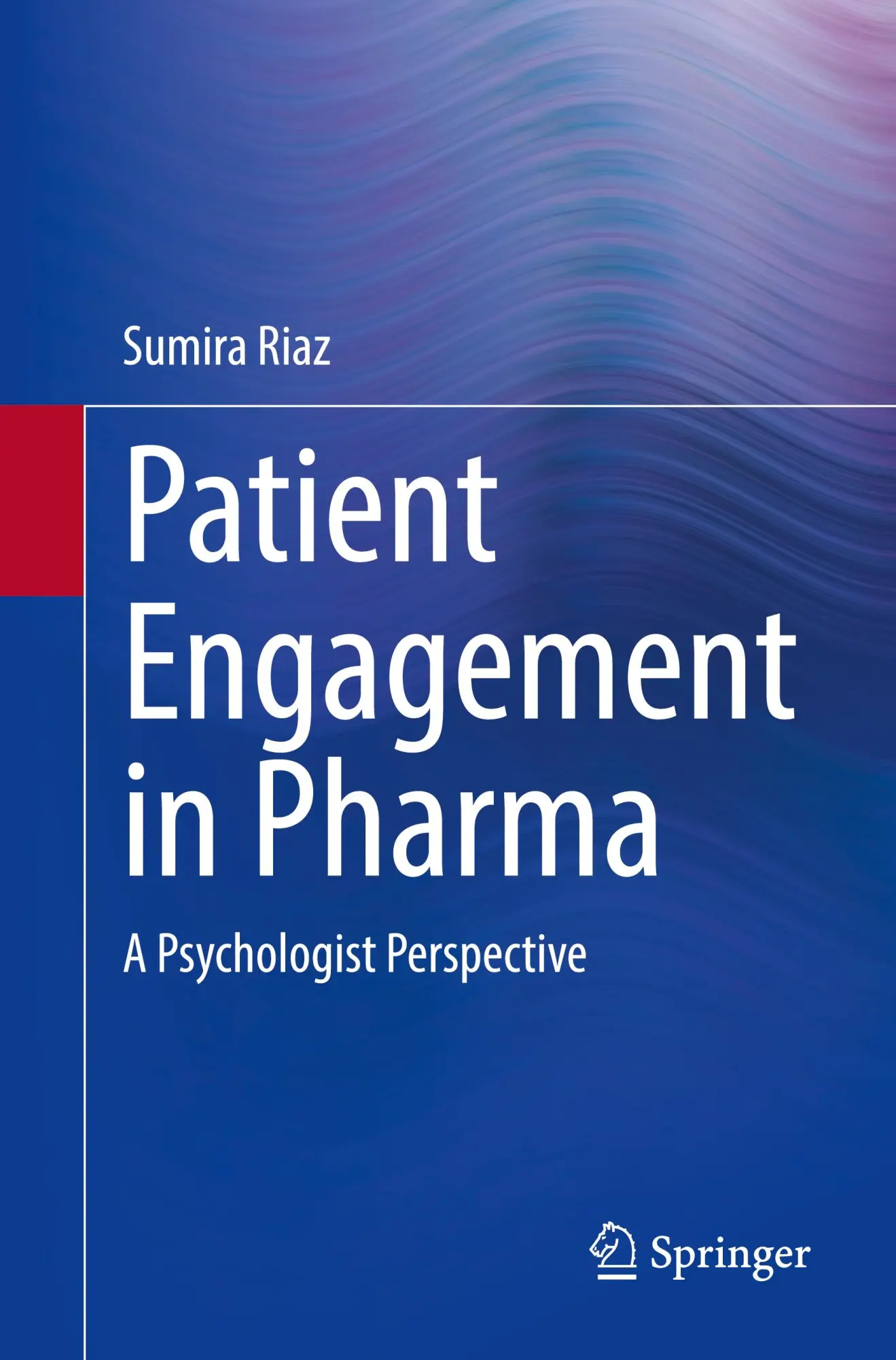 Cover: 9783031563393 | Patient Engagement in Pharma | A Psychologist Perspective | Riaz