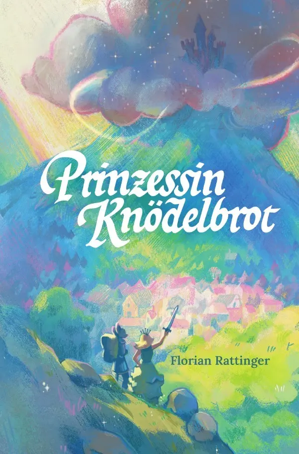 Cover: 9783565033393 | Prinzessin Knödelbrot | Florian Rattinger | Taschenbuch | 268 S.