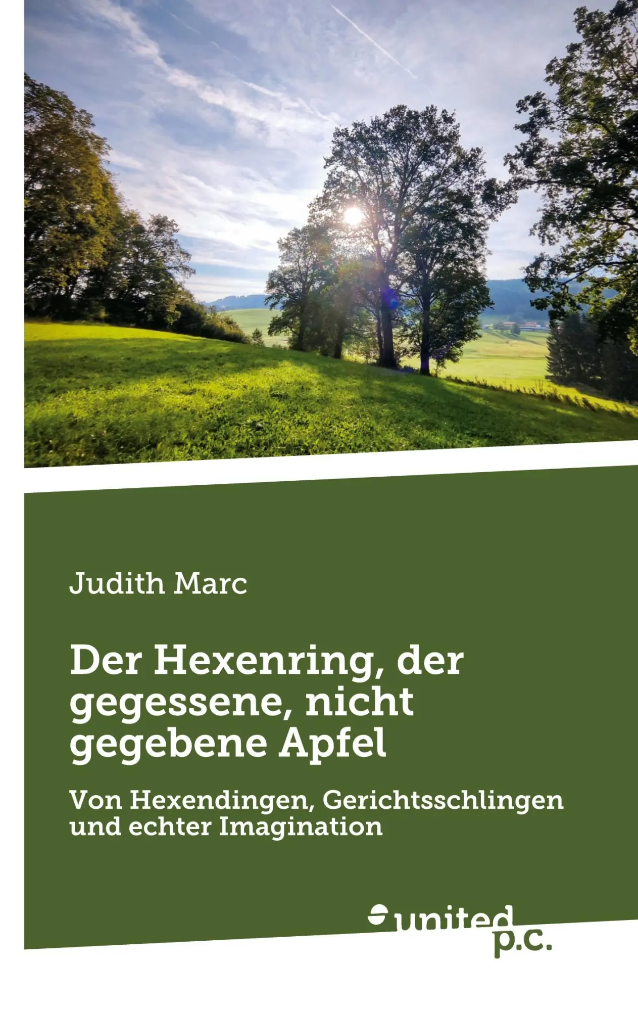 Der Hexenring, der gegessene, nicht gegebene Apfel: Von Hexendingen, Gerichtsschlingen und echter Imagination