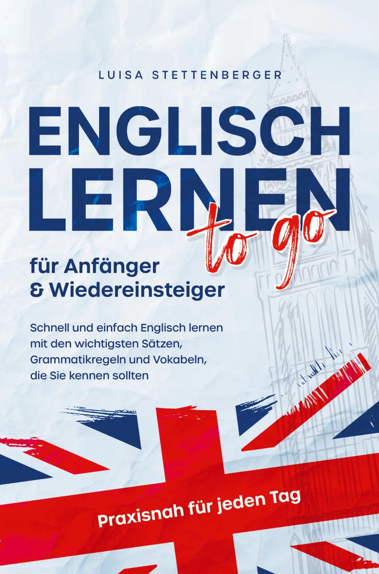 Cover: 9789403673493 | Englisch lernen to Go für Anfänger &amp; Wiedereinsteiger | Stettenberger